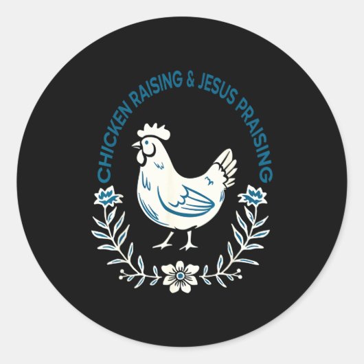 Chicken Raising And Jesus Praising Shirt Men Women ラウンドシール (正面)