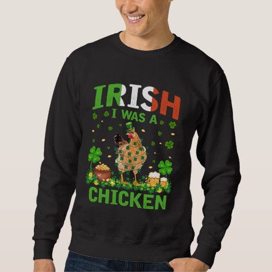 Chicken Shamrock St Patrick s Day Irish I Was A Ch スウェットシャツ (正面)