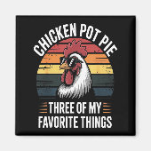 Chicken T E Three Of My Favorite Things Chicken Lo マグネット (正面)