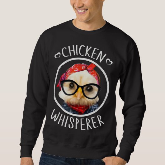 Chicken Whisperer for Chicken Lady and Backyard Ch スウェットシャツ (正面)
