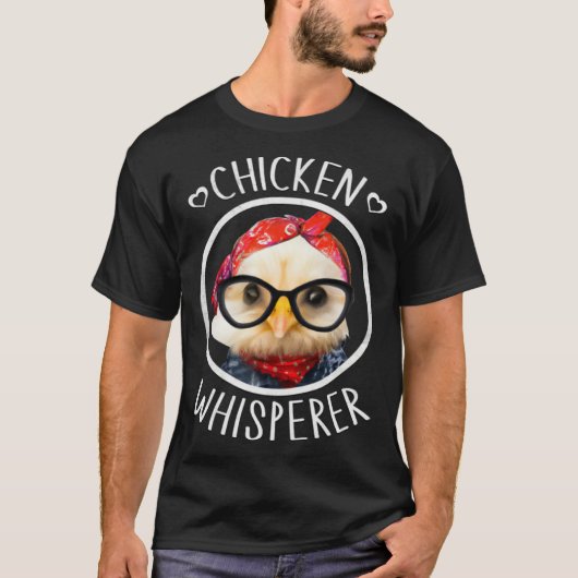 Chicken Whisperer for Chicken Lady and Backyard Ch Tシャツ (正面)