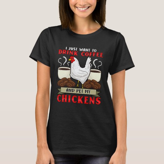 Chicken Whisperer I Love My Chickens Coffee Addic Tシャツ (正面)