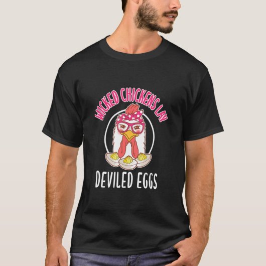 Chicken  Wicked Chickens Lay Deviled Eggs Tシャツ (正面)