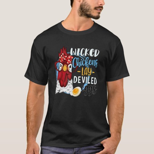 Chicken  Wicked Chickens Lay Deviled Eggs Tシャツ (正面)