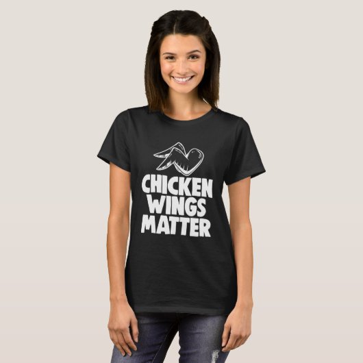 Chicken Wings Matter   Chicken Tシャツ (正面フル)