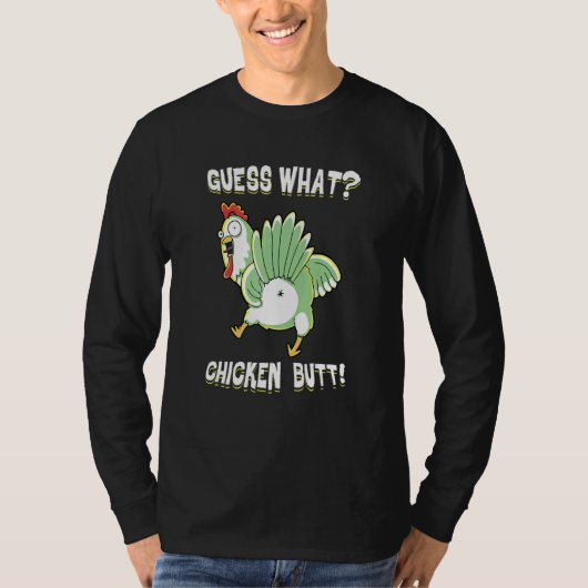 Chickens Guess What Chicken Butt Tシャツ (正面)