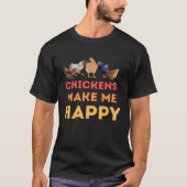 Chickens Make Me Happy Cute   Graphic Hen Tシャツ (正面)