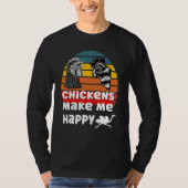 Chickens Make Me Happy Tシャツ (正面)