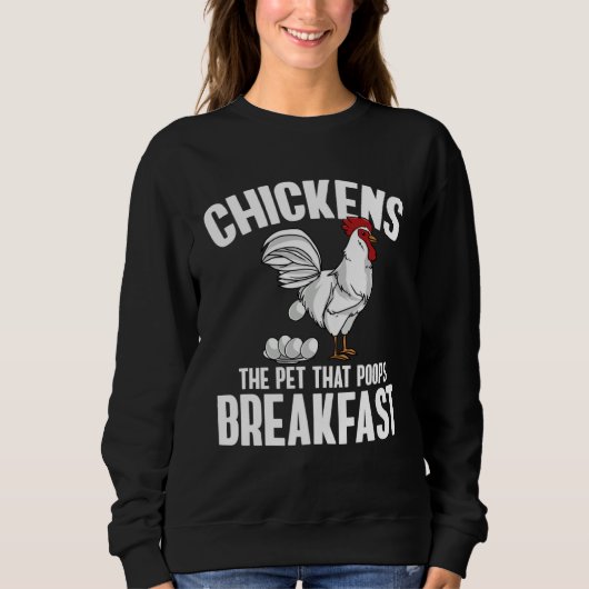 Chickens The Pet That Poops Breakfast  Farmer スウェットシャツ (正面)