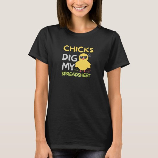 ChicksがスプレッドシートTシャツを掘る Tシャツ (正面)