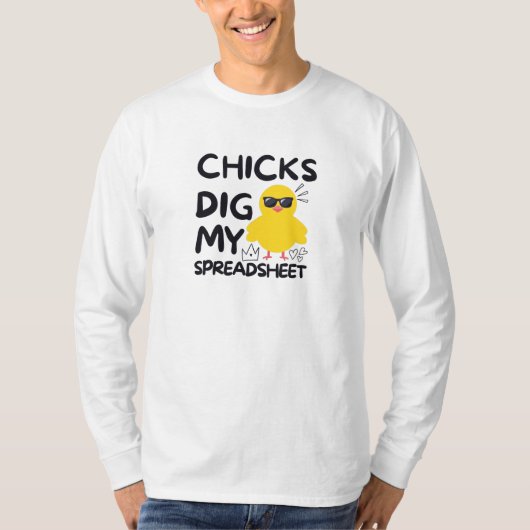 ChicksがスプレッドシートTシャツを掘る Tシャツ (正面)