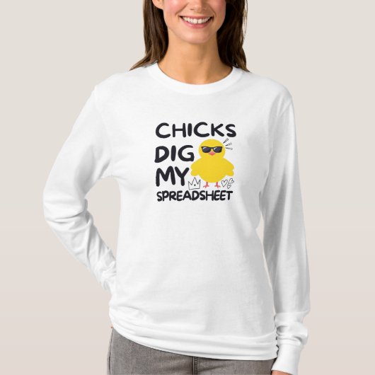 ChicksがスプレッドシートTシャツを掘る Tシャツ (正面)