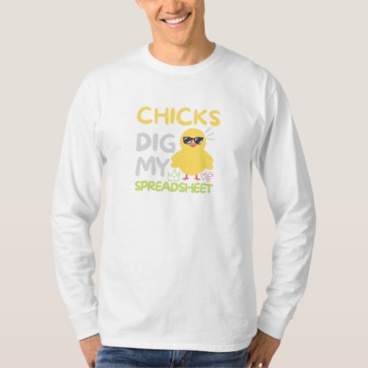 ChicksがスプレッドシートTシャツを掘る Tシャツ (正面)