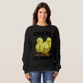 Chicks Are All Over Me Sarcastic Men Love Teens S スウェットシャツ (正面フル)