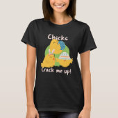 Chicks Crack Me Up Tシャツ (正面)