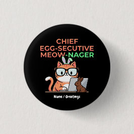Chief Egg-secutive Meow-Nager Funny Easter Cat  缶バッジ