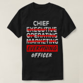 Chief Everything Officer Entrepreneur Funny CEO  Tシャツ (デザイン正面)