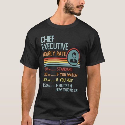 Chief Executive Hourly Rate T-Shirt Retro Job Titl Tシャツ (正面)