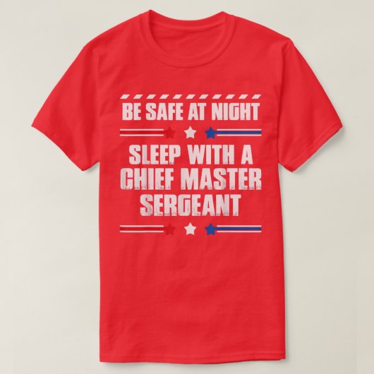 Chief Master Sergeant Be Safe at Night  Tシャツ (デザイン正面)