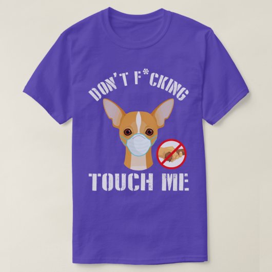Chihuahua犬顔マスクは私を強気にしていない Tシャツ (デザイン正面)