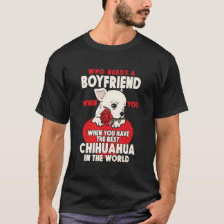 Chihuahua Chihuahueã±O Who Needs A Friend When You Tシャツ