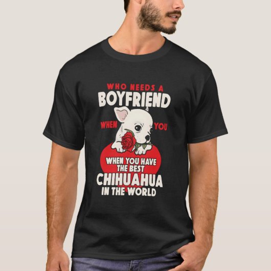 Chihuahua Chihuahueã±O Who Needs A Friend When You Tシャツ (正面)