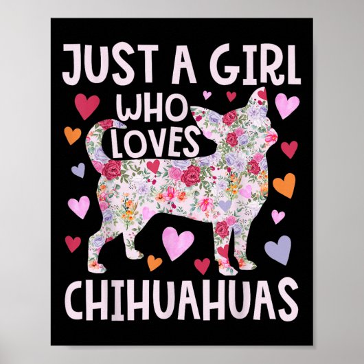 Chihuahua Just A Girl Who Loves Chihuahuas Dog Flo ポスター (正面)