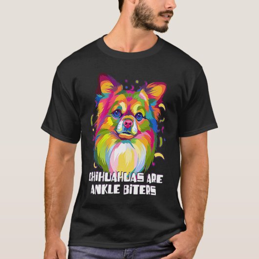 Chihuahuas Are Ankle Biters Dog Breed  Puppy Humor Tシャツ (正面)