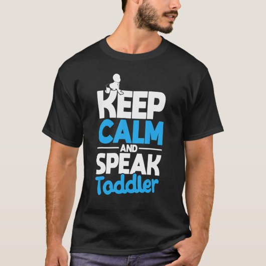 Childcare Keep Calm And Speak Toddler Daycare Teac Tシャツ (正面)