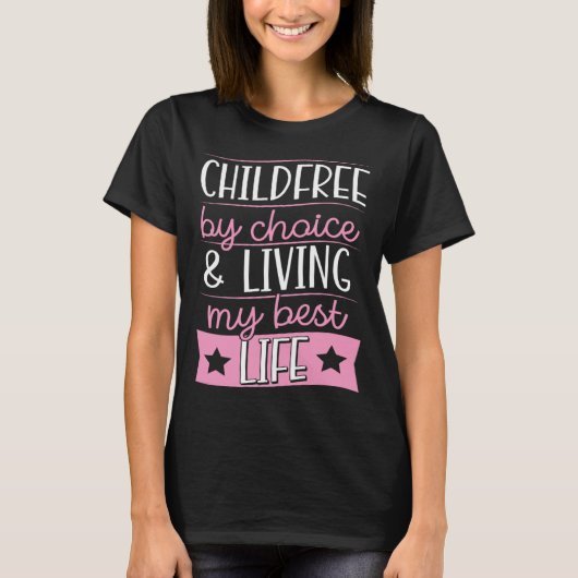 Childfree By Choice And Living My Best Life Tシャツ (正面)