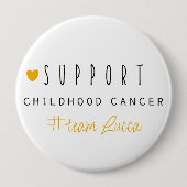 childhood cancer. Custom #team name. Button 缶バッジ (正面)