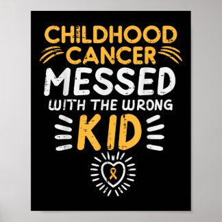 Childhood Cancer Messed With Wrong Kid Awareness B ポスター