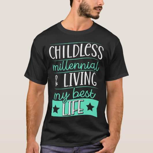 Childless Millennial And Living My Best Life 2 Tシャツ (正面)