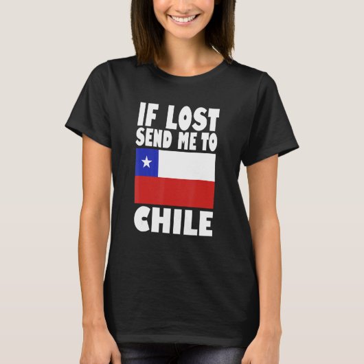 Chile Flag Design If lost send me to Chile Tシャツ (正面)