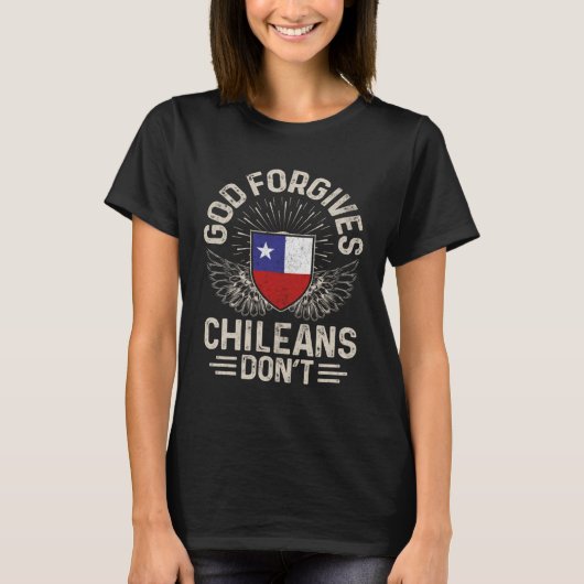 Chile Flag God Forgives Chileans Don t Tシャツ (正面)