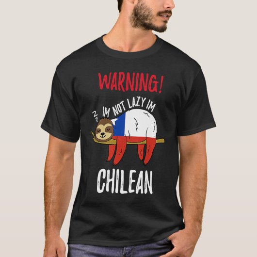 Chile Flag Sloth Im Not Lazy Im Chilean Tシャツ (正面)