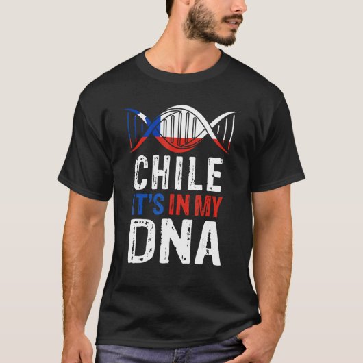 Chile It s In My DNA Proud Chilean Chile Flag Tシャツ (正面)