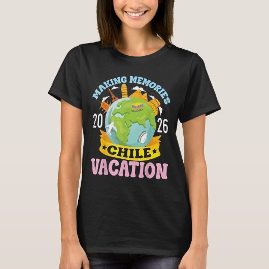 Chile Vacation 2026 Travel Making Memories Family  Tシャツ (正面)
