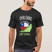 Chileans Can Do Anything Just Slower  Chile Tシャツ (正面)