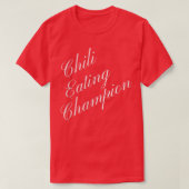 Chili Eating Champion Competitive Food Eating Cont Tシャツ (デザイン正面)