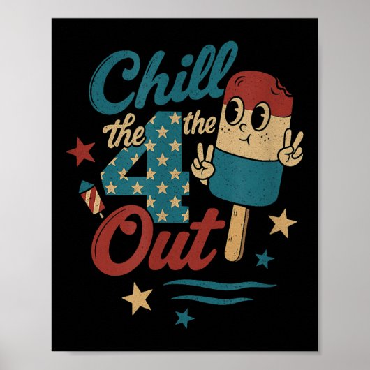 Chill 4Th Out - 7月のおもしろいレトロ4thアイスクリーム ポスター (正面)
