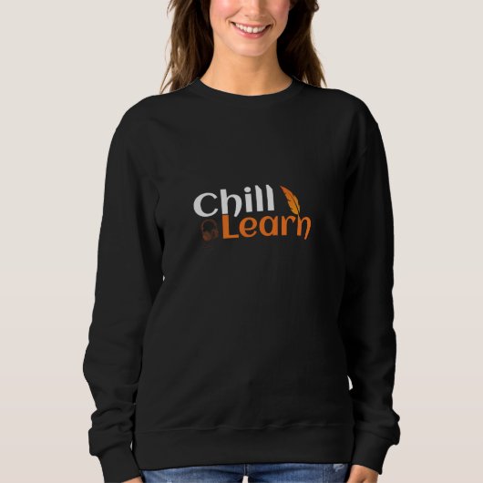 Chill And Learn スウェットシャツ (正面)