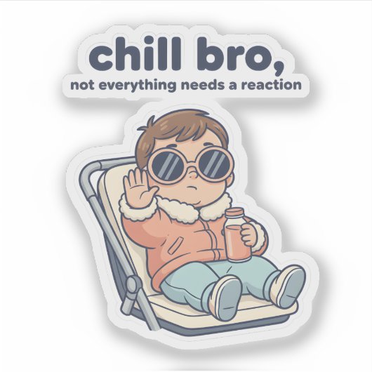 Chill Baby Funny Quote Sticker – Cool Toddler シール (正面)