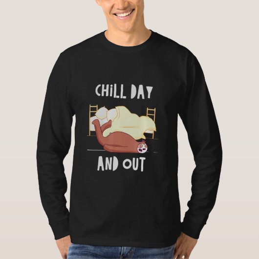 Chill Day And Out Sloth Rest Day Sloth Day Off Laz Tシャツ (正面)