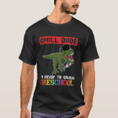 Chill Dude I'M Ready To Crush Preschool Pre-K Tシャツ (正面)
