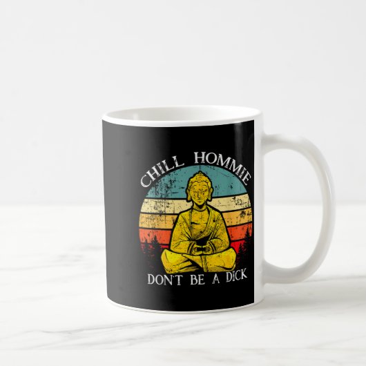Chill Hommie Don't Be A Sarcasm Buddha Quotes Shir コーヒーマグカップ (右)