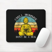 Chill Hommie Don't Be A Sarcasm Buddha Quotes Shir マウスパッド (マウス)