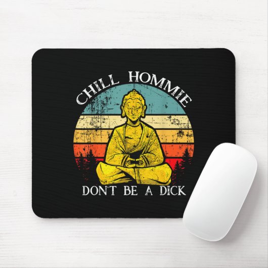 Chill Hommie Don't Be A Sarcasm Buddha Quotes Shir マウスパッド (マウス)