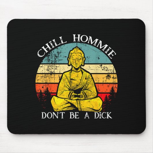 Chill Hommie Don't Be A Sarcasm Buddha Quotes Shir マウスパッド (正面)