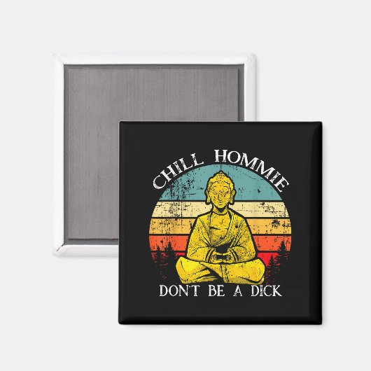 Chill Hommie Don't Be A Sarcasm Buddha Quotes Shir マグネット (正面/裏面)